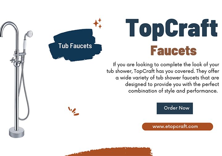 Get a TopCraft Faucet and Experience a Whole New Level of Comfort